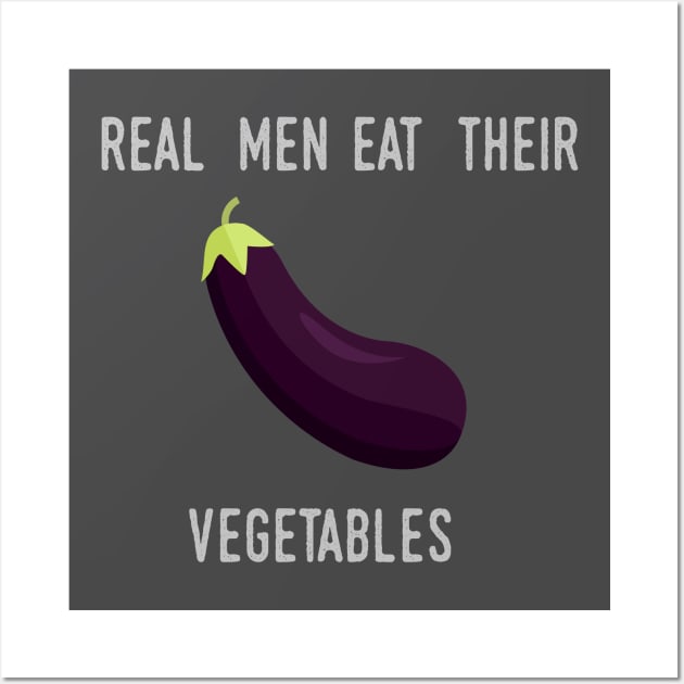 Real Men Eat Their Vegetables Wall Art by zvone106